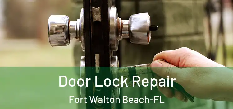 Door Lock Repair Fort Walton Beach-FL