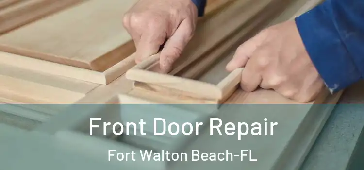 Front Door Repair Fort Walton Beach-FL