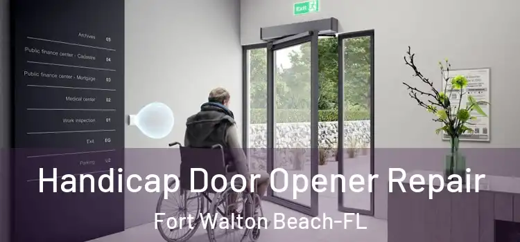 Handicap Door Opener Repair Fort Walton Beach-FL