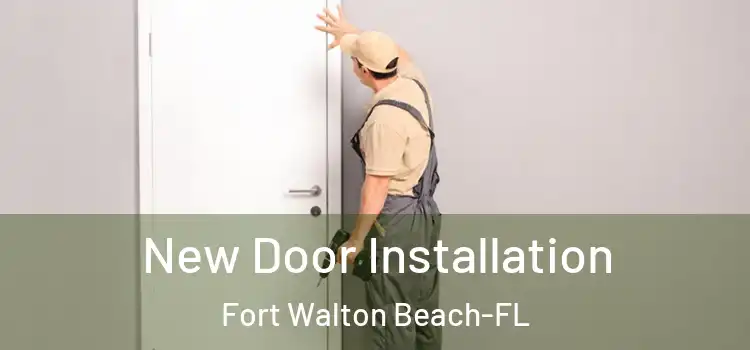 New Door Installation Fort Walton Beach-FL
