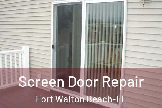 Screen Door Repair Fort Walton Beach-FL