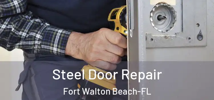 Steel Door Repair Fort Walton Beach-FL